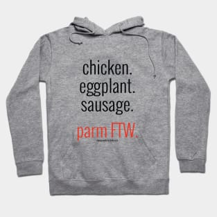 chicken. eggplant. sausage. parm FTW.  (black letters) Hoodie